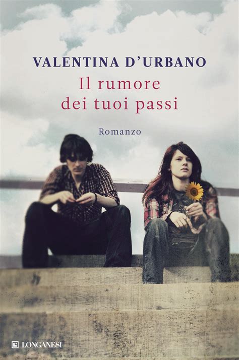 Cuore D Inchiostro Recensione Il Rumore Dei Tuoi Passi Di Valentina D