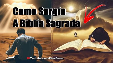 Como Surgiu a Bíblia Sagrada Quem Escreveu a Palavra de Deus YouTube