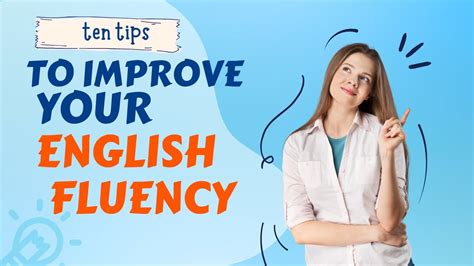 Here Are Ten Tips To Improve Your English Fluency Youtube