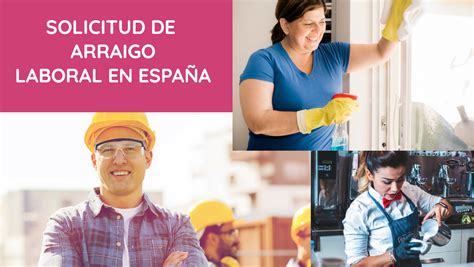 Solicitar Arraigo Laboral En Espa A Soluciones Ya