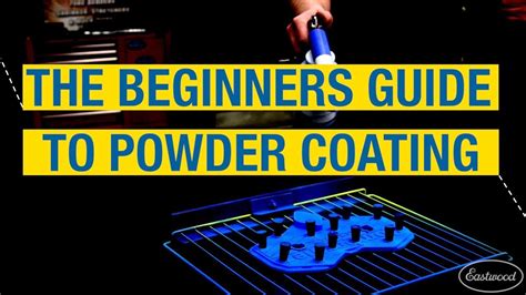 The Ultimate Beginners Guide To Powder Coating How To Powder Coat At