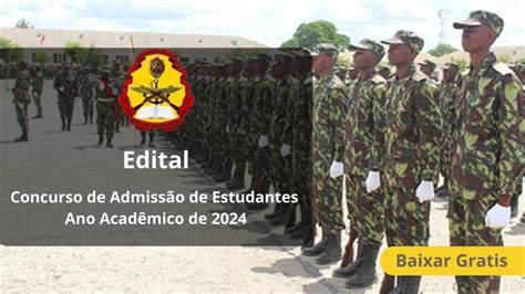 Baixar Edital Da Academia Militar 2023 2024 Pdf Moçambique Mozescolar