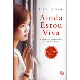 Ainda Estou Viva Brochado Han Eun Mi Compra Livros Ou Ebook Na