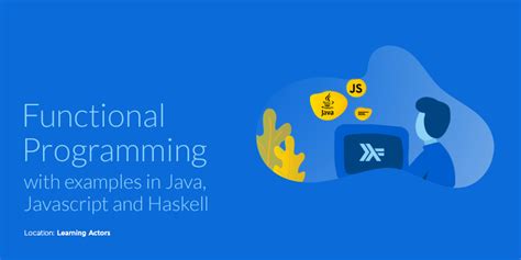 Functional Programming With Examples In Java Javascript And Haskell