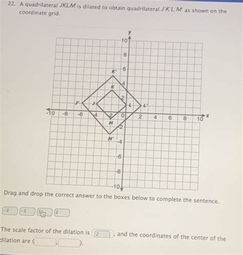 Solved A Quadrilateral Jklm Is Dilated To Obtain Quadrilateral J K