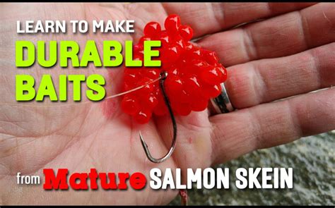 Learn To Make Durable Baits From Mature Salmon Eggs Pautzke Bait Co