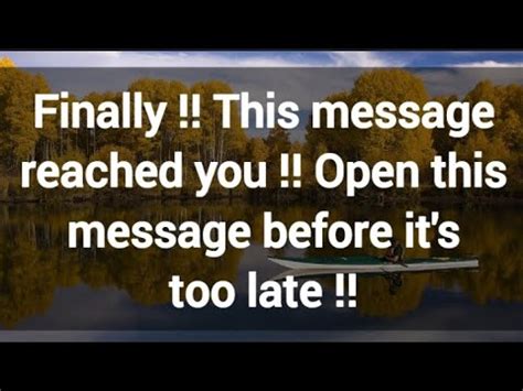 Finally This Message Reached You Open This Message Before It S