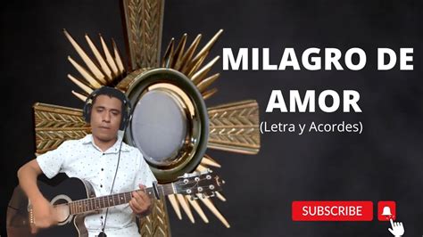 Milagro De Amor Canto De Comuni N Cover Josue Zavala Letra Y Acordes