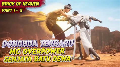 Donghua Baru Mc Overpower Dengan Senjata Dewa Brick Of Heaven Eps