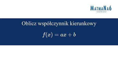 10 Obliczanie współczynnika kierunkowego funkcji liniowej mając dwa