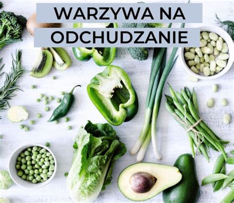 Warzywa Na Odchudzanie Jakie Wybra Aby Efektywnie Traci Wag