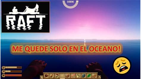 RAFT 1 CAPITULO EN ESPAÑOL LATINO COMENTADO Me quede solito en el