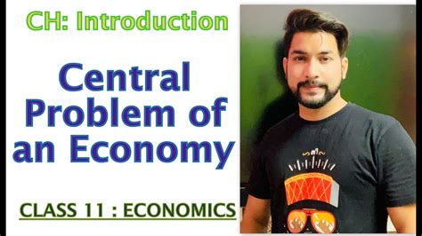 Central Problems Of An Economy Introduction Class 11 Economics