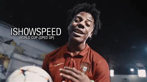 Ishowspeed World Cup Sped Up Youtube