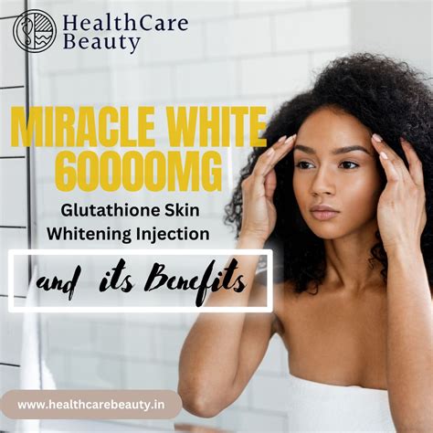 Miracle White 60000mg Glutathione Skin Whitening Injection