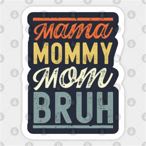 Mama Mommy Mom Bruh Retro Mama Mommy Mom Bruh Sticker Teepublic