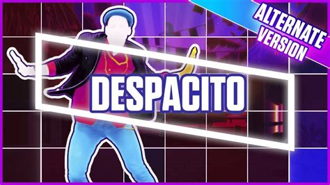 Luis Fonsi Daddy Yankee Despacito Alternate Version Just Dance 2018