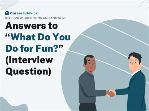 Answers To What Do You Do For Fun Interview Question Career Sidekick