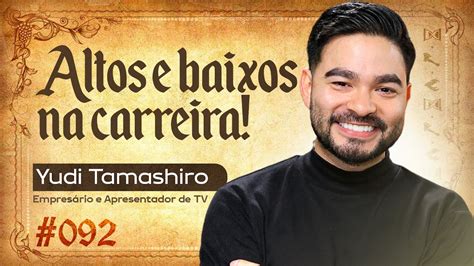 Altos E Baixos Na Carreira Yudi Tamashiro Forjando Resultados