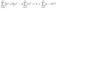 Solved ∑k 0∞ K2 9 Xk−6∑k 1∞kxk 9 ∑k 1∞ K−3 2xk