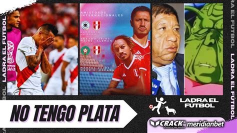 NO TENGO PLATA CUEVA SE QUEDA MISIO PERÚ ENFRENTARÁ A ALEMANIA Y