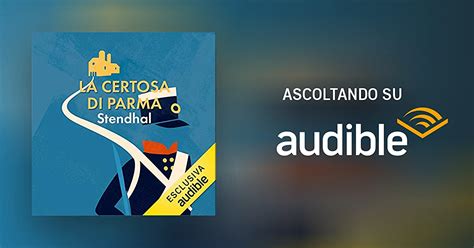 La Certosa Di Parma Audiolibro Stendhal Audible It In Italiano