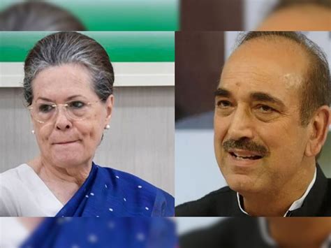 Ghulam Nabi Azad Met Sonia Gandhi For 75 Minutes Know What Happened