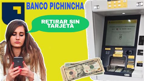 Retirar Sin Tarjeta Banco Pichincha Retiro Sin Tarjeta Del