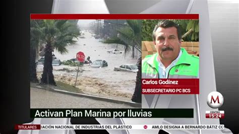 Activan Plan Marina Por Lluvias En Bcs Carlos God Nez Grupo Milenio