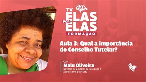 Tv Elas Por Elas 09 08 Aula 3 Qual a importância do Conselho