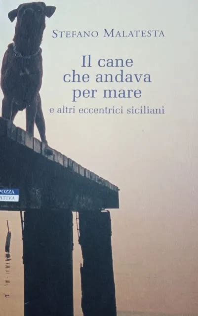 Il Cane Che Andava Per Mare E Altri Eccentrici Siciliani S Malatesta N