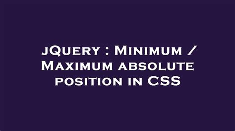 Jquery Minimum Maximum Absolute Position In Css Youtube