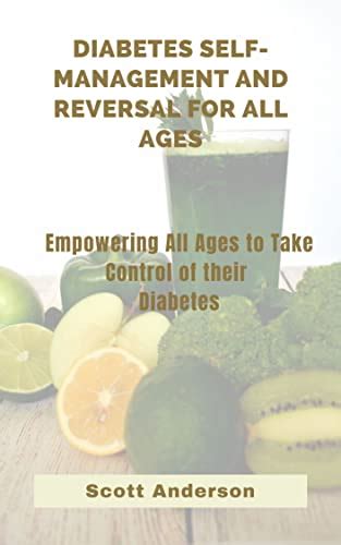 Diabetes Self Management And Reversal For All Ages Ultimate Guide On