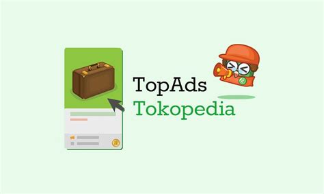 Cara Promosi Menggunakan Top Ads Di Tokopedia