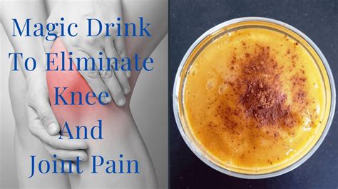 Unbelievable Magic Drink To Eliminate Knee And Joint Pain Tricks For 2022 Youtube