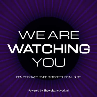 We Are Watching You Een Podcast Over Big Brother NL BE A Podcast