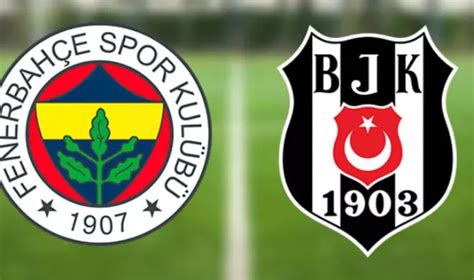 Şampiyonluk yarışında kritik maç Fenerbahçe Beşiktaş derbisinde ilk