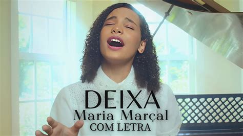 Deixa Maria Marçal Letra YouTube