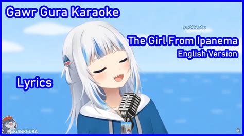 Gawr Gura Karaoke The Girl From Ipanema English Version Lyrics YouTube