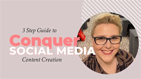 3 Step Guide To Conquer Social Media Content Creation