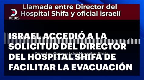 Israel Accedi A La Solicitud Del Director Del Hospital Shifa De