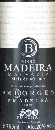 Madeira Wine Malvasia 40 Years Old H M Borges Label Madeira Wine