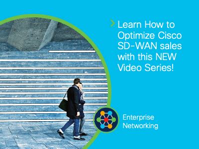 Learn How to Optimize Cisco SD-WAN sales with this NEW Video Series!