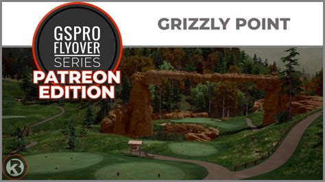 GSPro Course Flyover Grizzly Point Designed By Tekbud Patreon