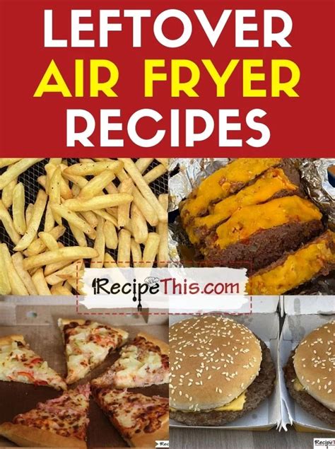 Reheating Leftovers In An Air Fryer Artofit