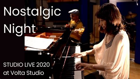 Nostalgic Night Sawako Hyodo Trio Studio Live Youtube