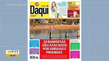 Bom Dia Tocantins Confira Os Destaques Do Jornal Daqui Desta Ter A