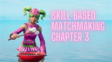 Sbmm In Fortnite Chapter Skill Based Matchmaking Explained Youtube