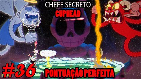 Cuphead Chefe Secreto Final Em Pt Br No Hit A Dlc Youtube