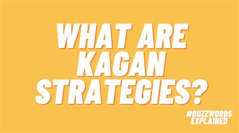 What Are Kagan Strategies?